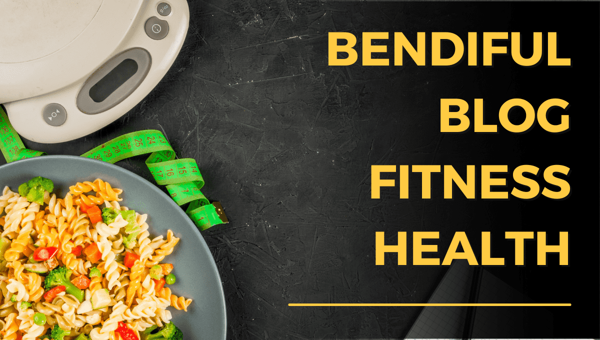 Bendiful Blog Fitness Health