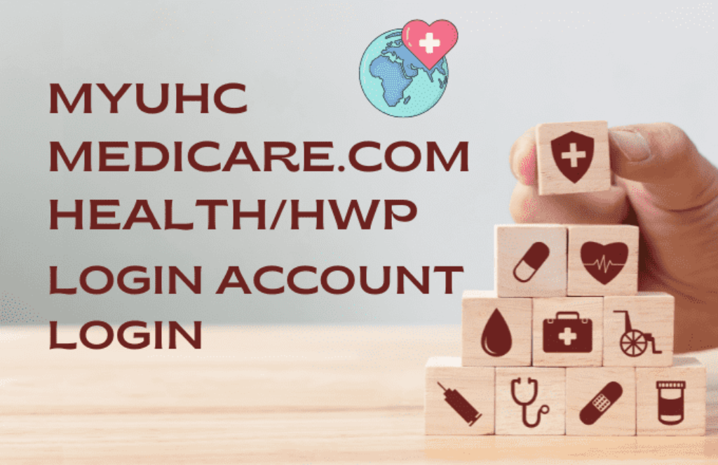 MyUHCMedicare Health HWP Login Account Login 2023